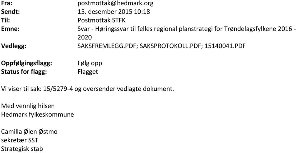 Trøndelagsfylkene 2016-2020 Vedlegg: SAKSFREMLEGG.PDF; SAKSPROTOKOLL.PDF; 15140041.