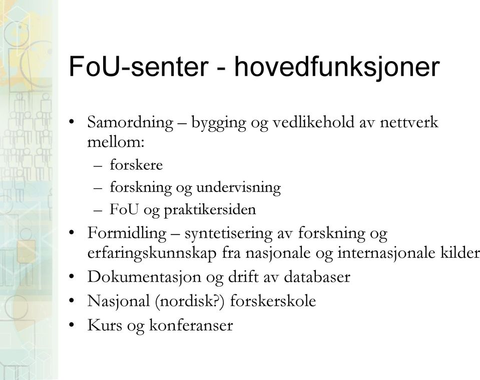 syntetisering av forskning og erfaringskunnskap fra nasjonale og internasjonale