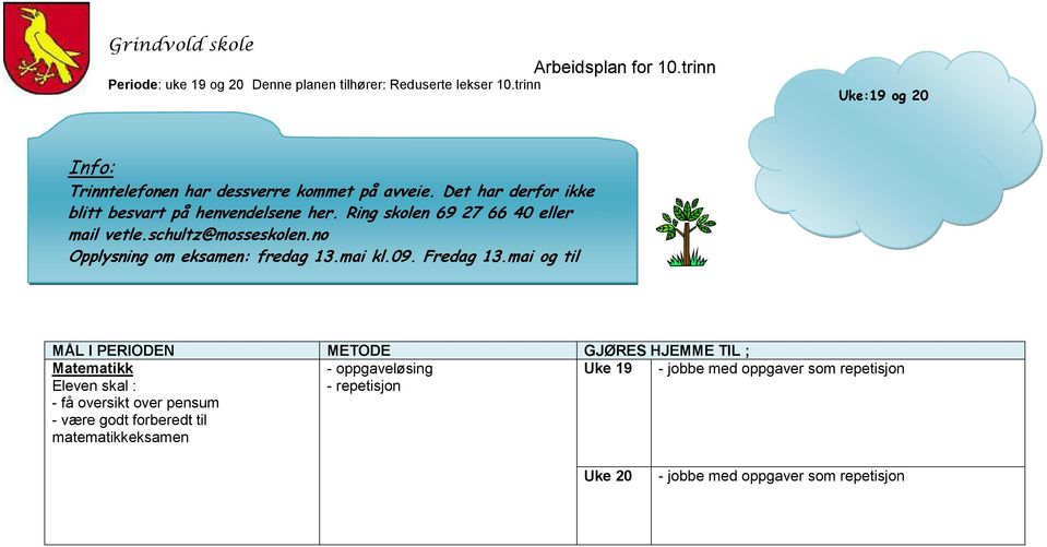 mai og til eksamen er avholdt: Forberedelsesdager frem til eksamensdagen!