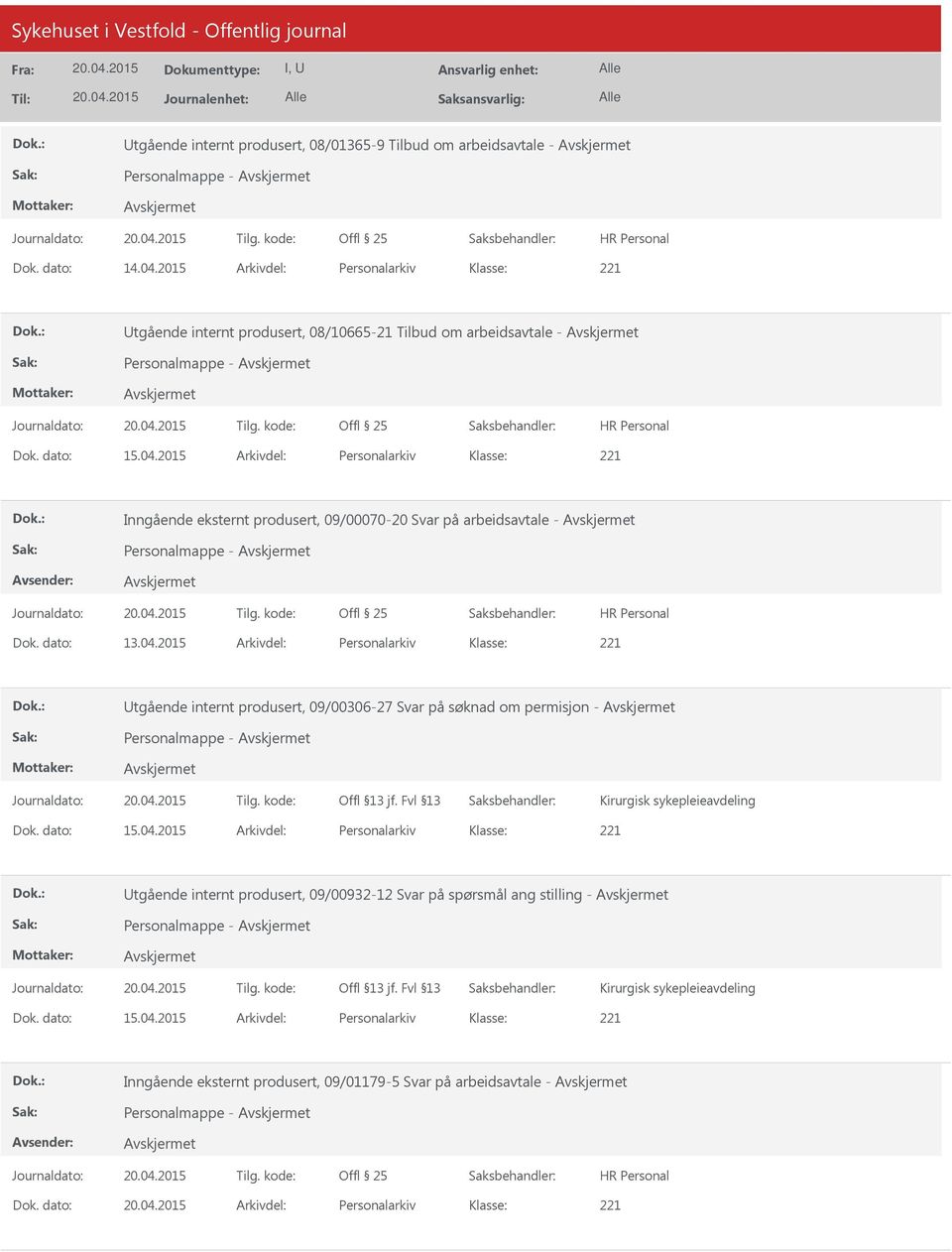 2015 Arkivdel: Personalarkiv Inngående eksternt produsert, 09/00070-20 Svar på arbeidsavtale - Personalmappe - Dok. dato: 13.04.