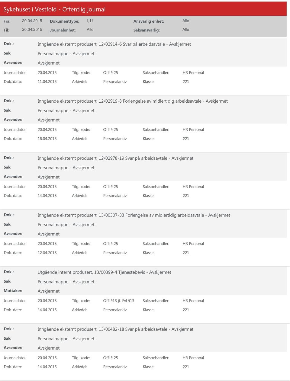 2015 Arkivdel: Personalarkiv Inngående eksternt produsert, 12/02978-19 Svar på arbeidsavtale - Personalmappe - Dok. dato: 14.04.