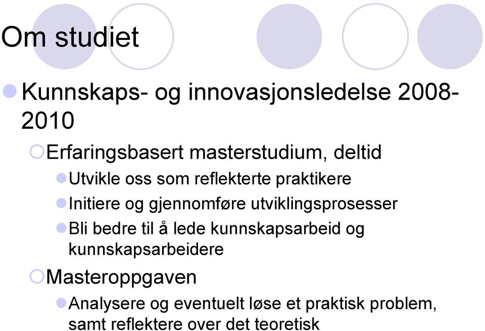 gjennomføre utviklingsprosesser Bli bedre til å lede kunnskapsarbeid og