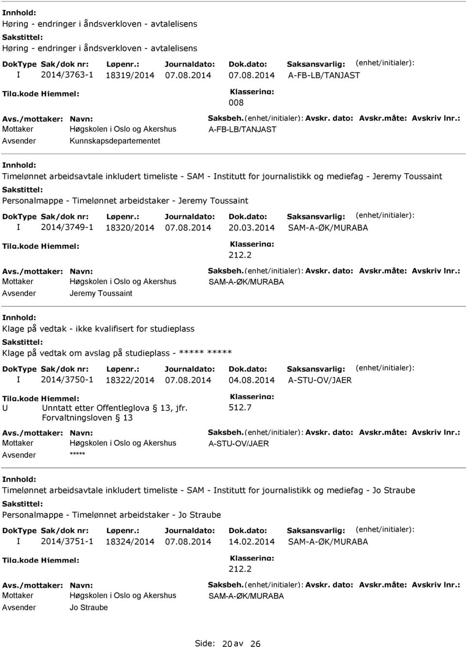 : Mottaker A-FB-LB/TANJAT Kunnskapsdepartementet Timelønnet arbeidsavtale inkludert timeliste - AM - nstitutt for journalistikk og mediefag - Jeremy Toussaint Personalmappe - Timelønnet arbeidstaker