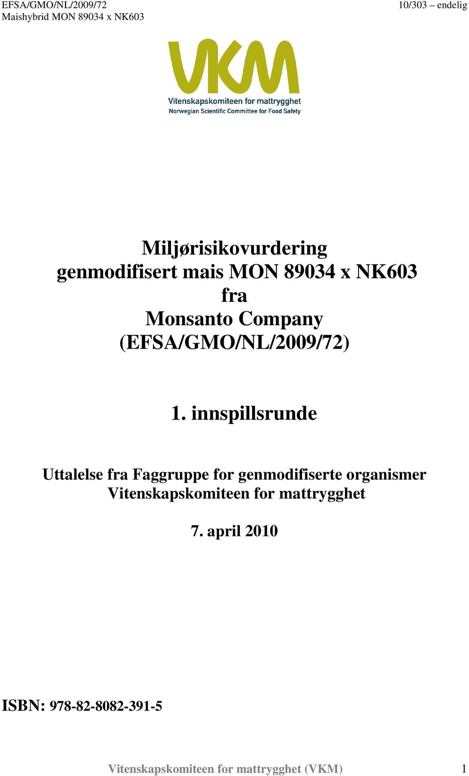 innspillsrunde Uttalelse fra Faggruppe for genmodifiserte organismer