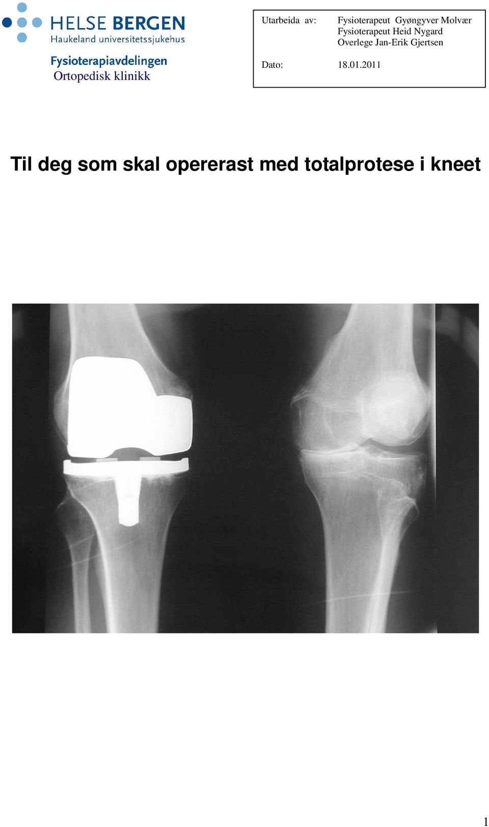Gjertsen Ortopedisk klinikk Dato: 18.01.
