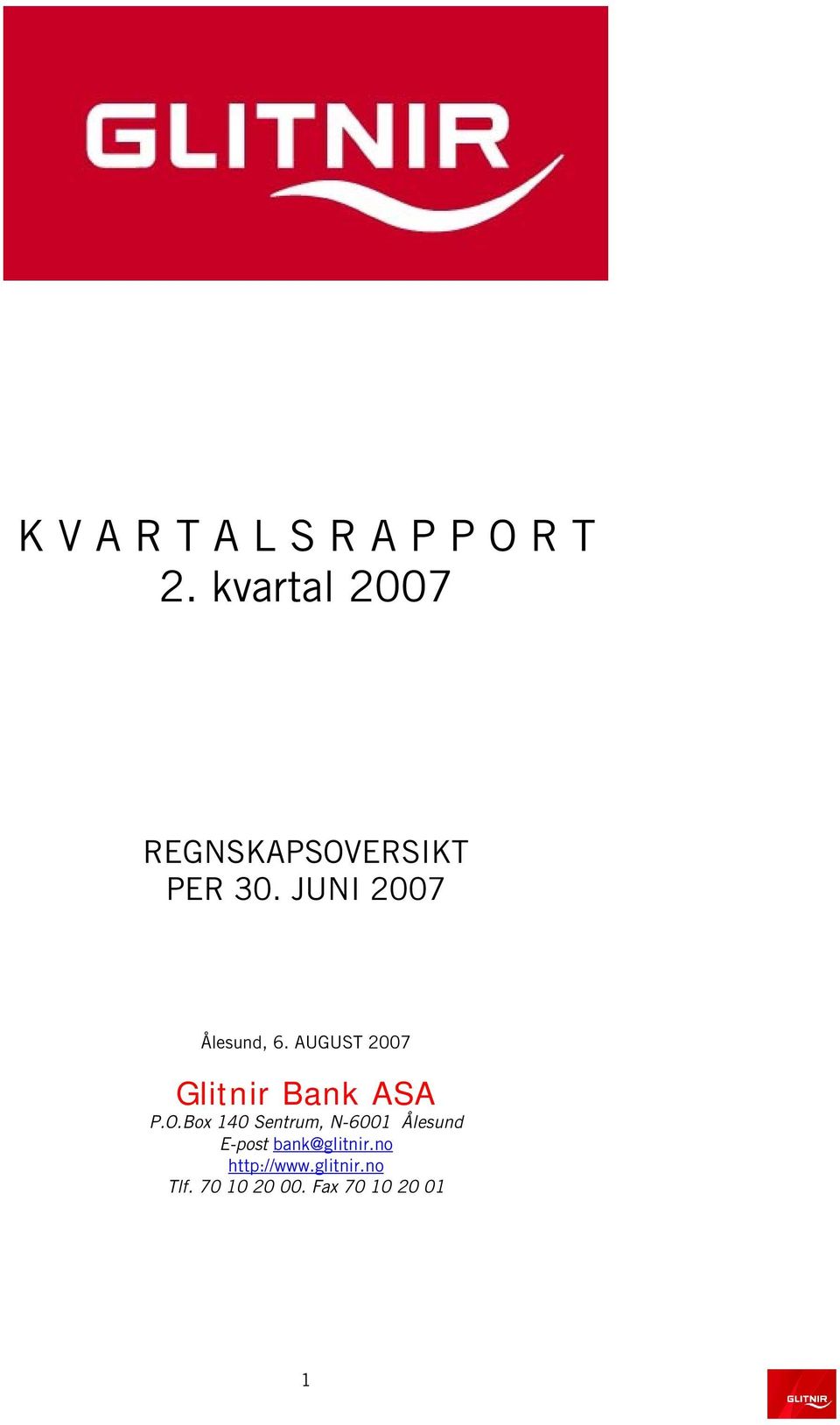 AUGUST 2007 Glitnir Bank ASA P.O.