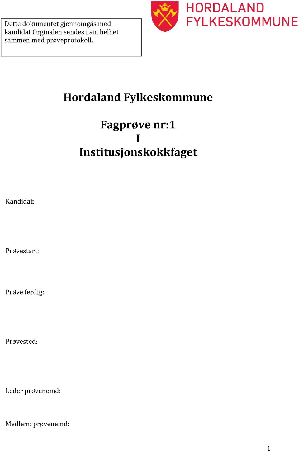 Hordaland Fylkeskommune Fagprøve nr:1 I