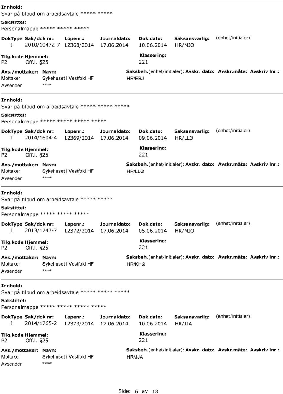 06.2014 nnhold: Svar på tilbud om arbeidsavtale ***** ***** 2013/1747-7 12372/2014 05.06.2014