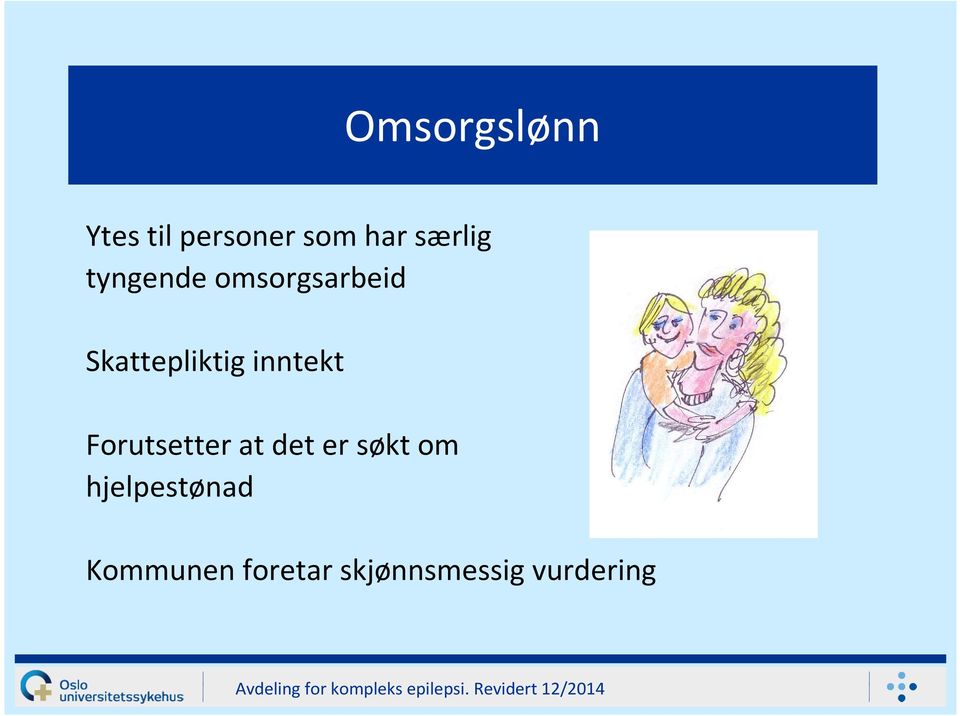 inntekt Forutsetter at det er søkt om