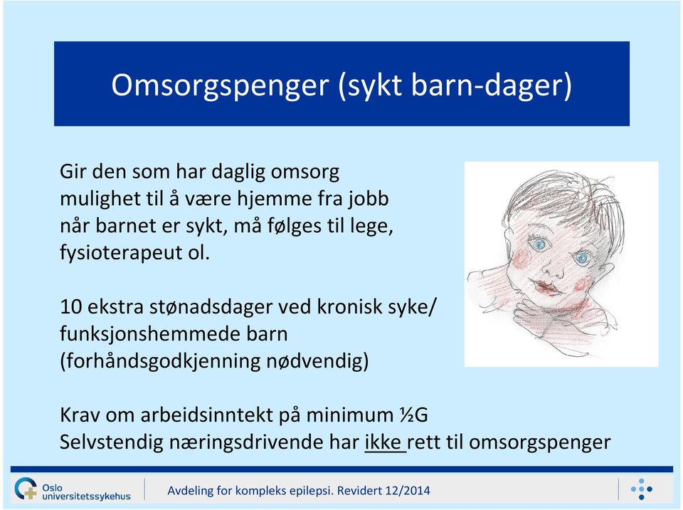 10 ekstra stønadsdager ved kronisk syke/ funksjonshemmede barn (forhåndsgodkjenning