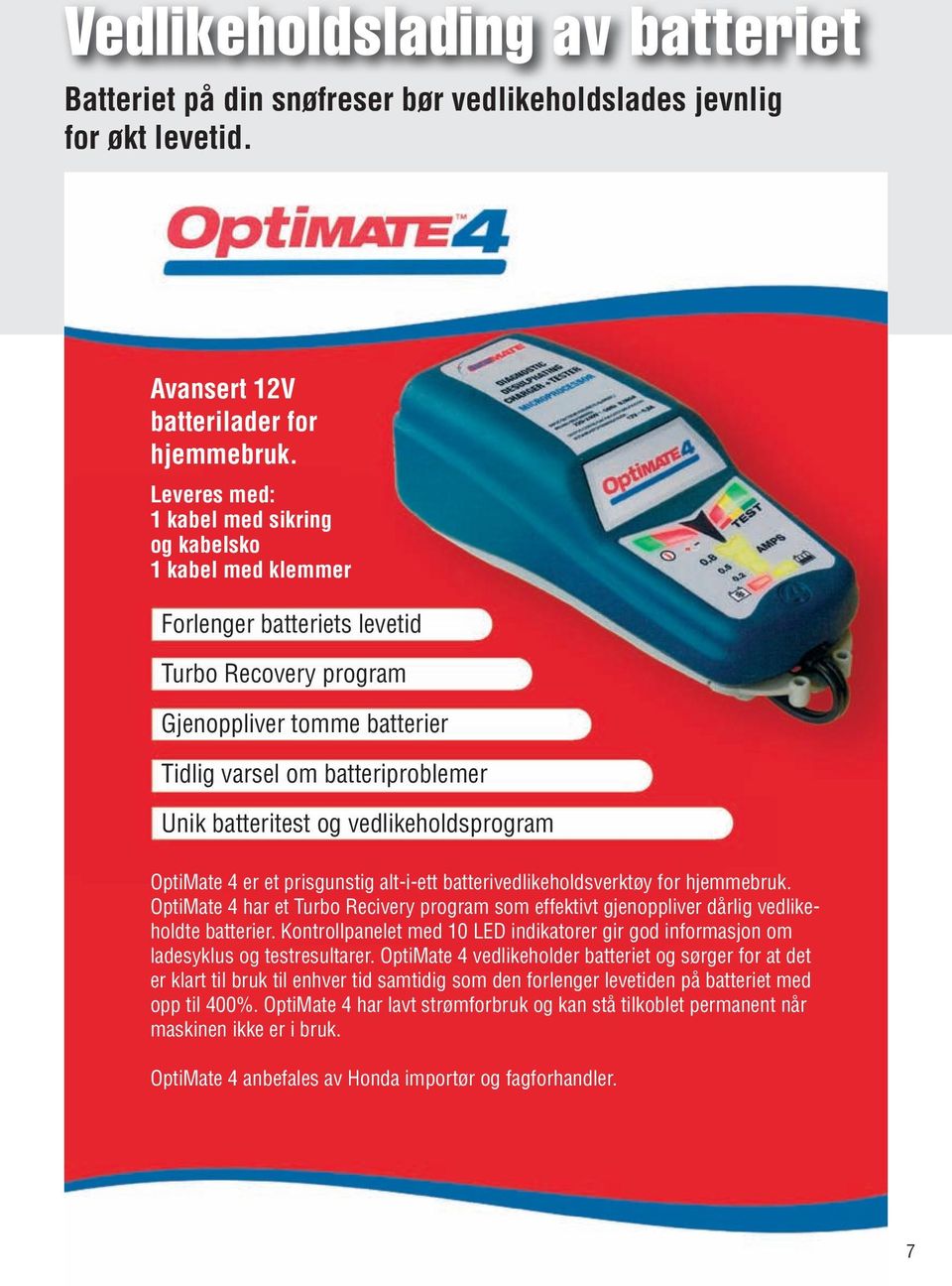 vedlikeholdsprogram OptiMate 4 er et prisgunstig alt-i-ett batterivedlikeholdsverktøy for hjemmebruk.