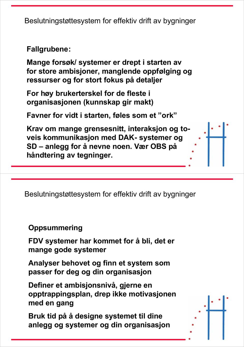 nevne noen. Vær OBS på håndtering av tegninger.