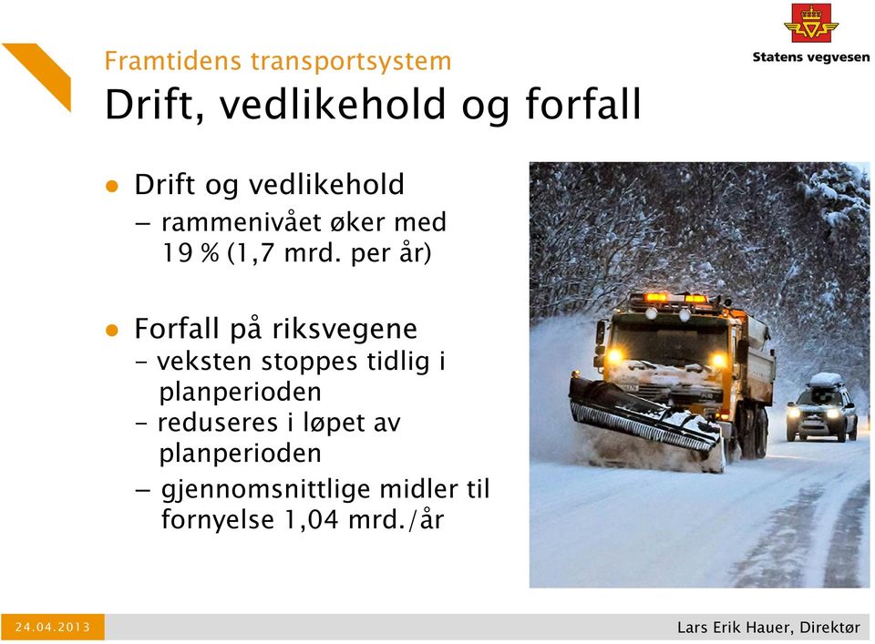 per år) Forfall på riksvegene - veksten stoppes tidlig i