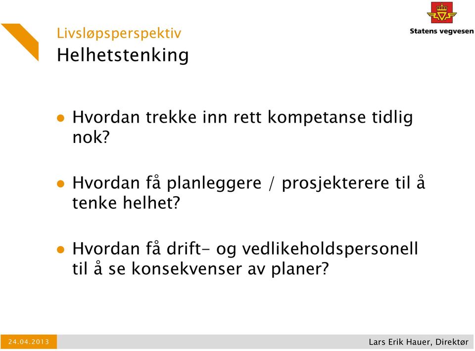 Hvordan få planleggere / prosjekterere til å tenke helhet?