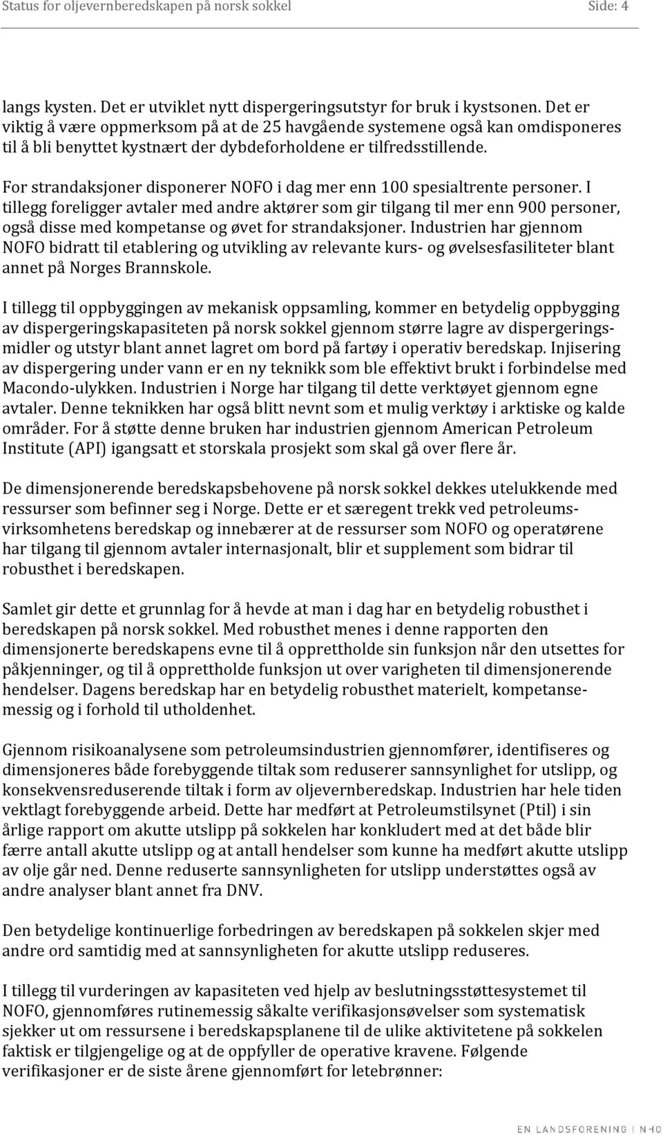 For strandaksjoner disponerer NOFO i dag mer enn 100 spesialtrente personer.