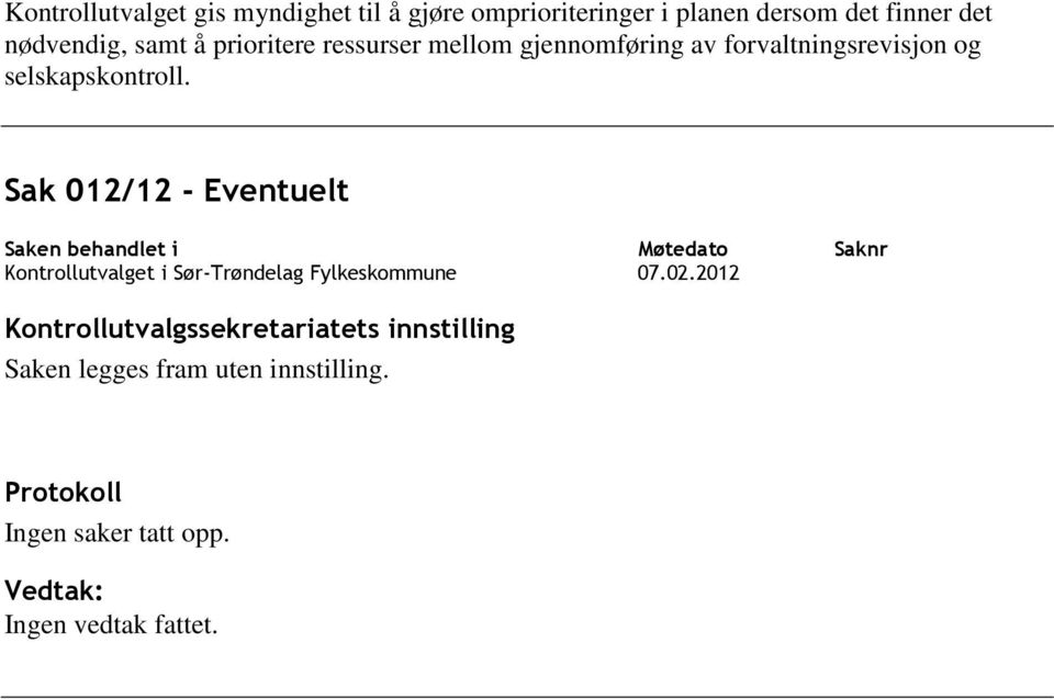 gjennomføring av forvaltningsrevisjon og selskapskontroll.