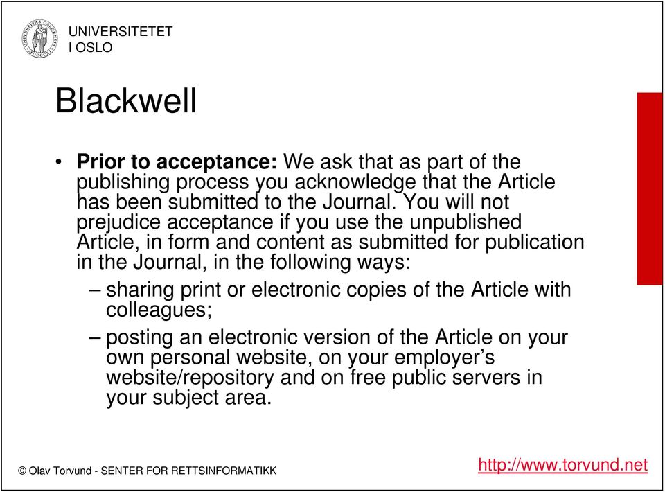 You will not prejudice acceptance if you use the unpublished Article, in form and content as submitted for publication in the