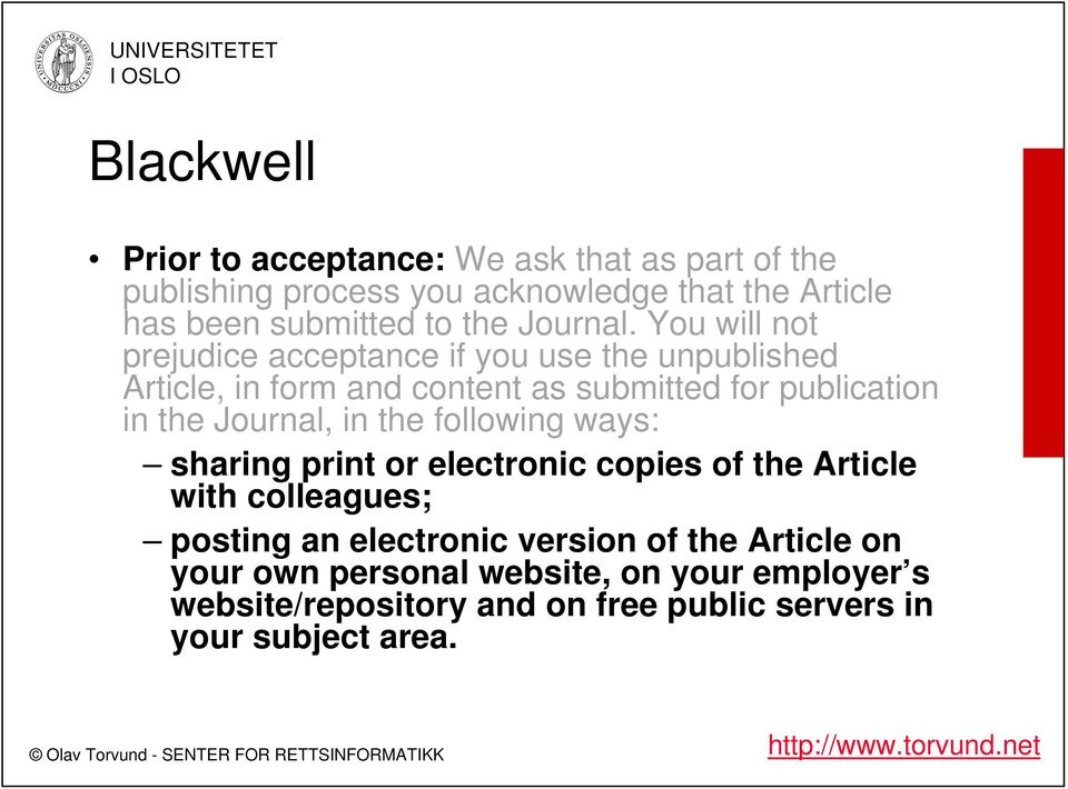 You will not prejudice acceptance if you use the unpublished Article, in form and content as submitted for publication in the