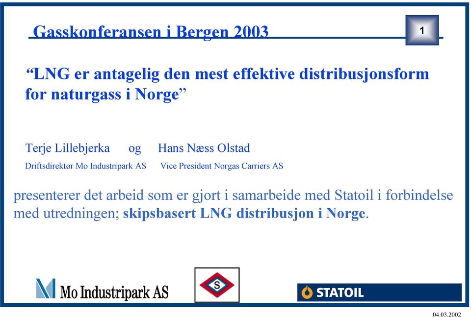 Næss Olstad Vice President Norgas Carriers AS presenterer det arbeid som er gjort i