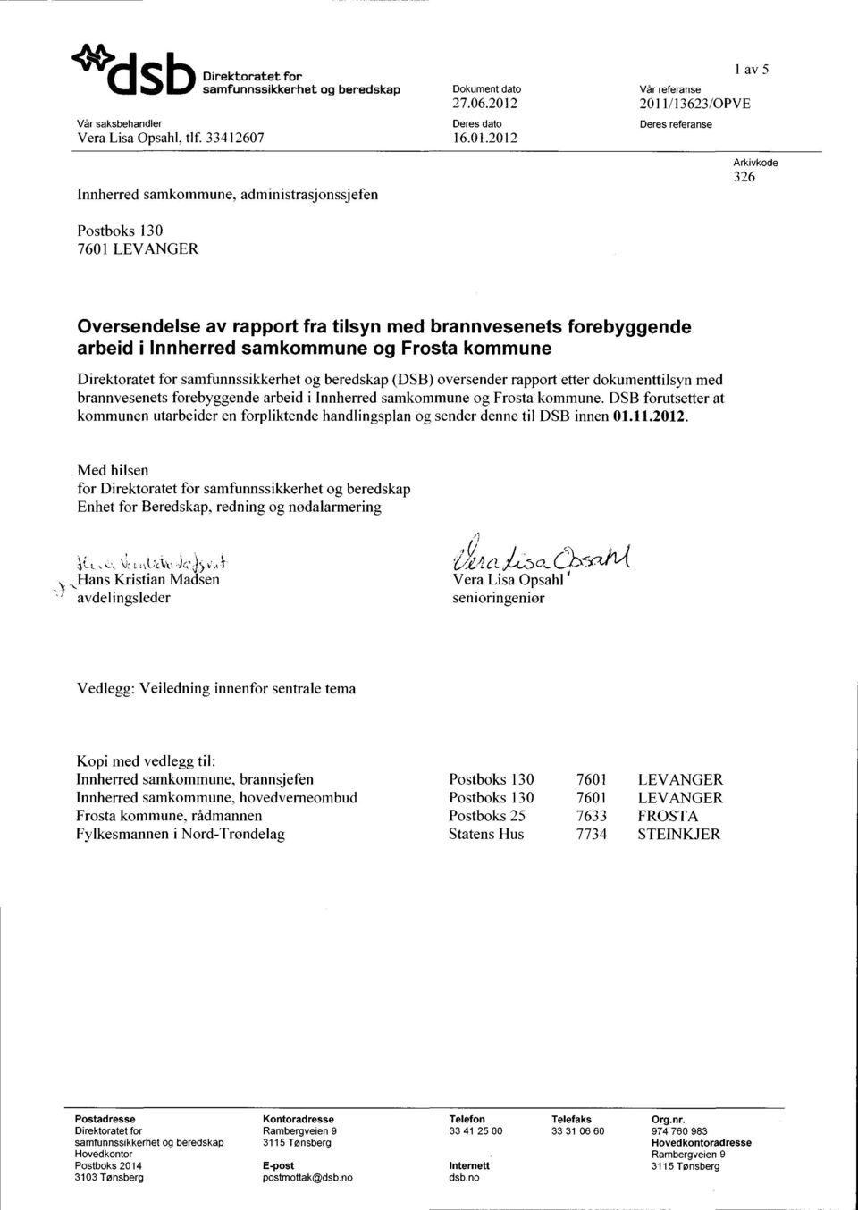 kommune Direktoratet for samfunnssikkerhet og beredskap (DSB) oversender rapport etter dokumenttilsyn med brannvesenets forebyggende arbeid i Innherred samkommune og Frosta kommune.