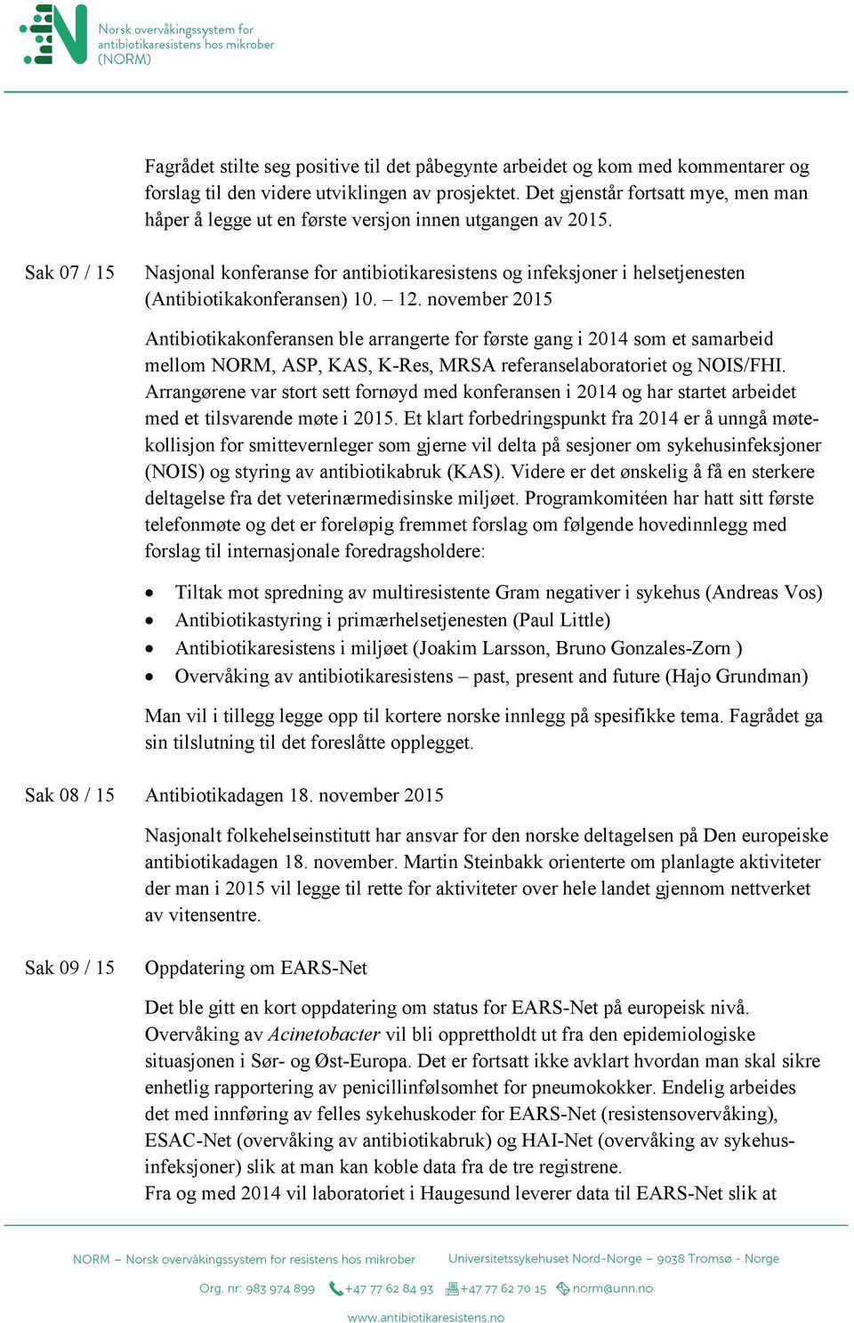 Sak 07 / 15 Nasjonal konferanse for antibiotikaresistens og infeksjoner i helsetjenesten (Antibiotikakonferansen) 10. 12.