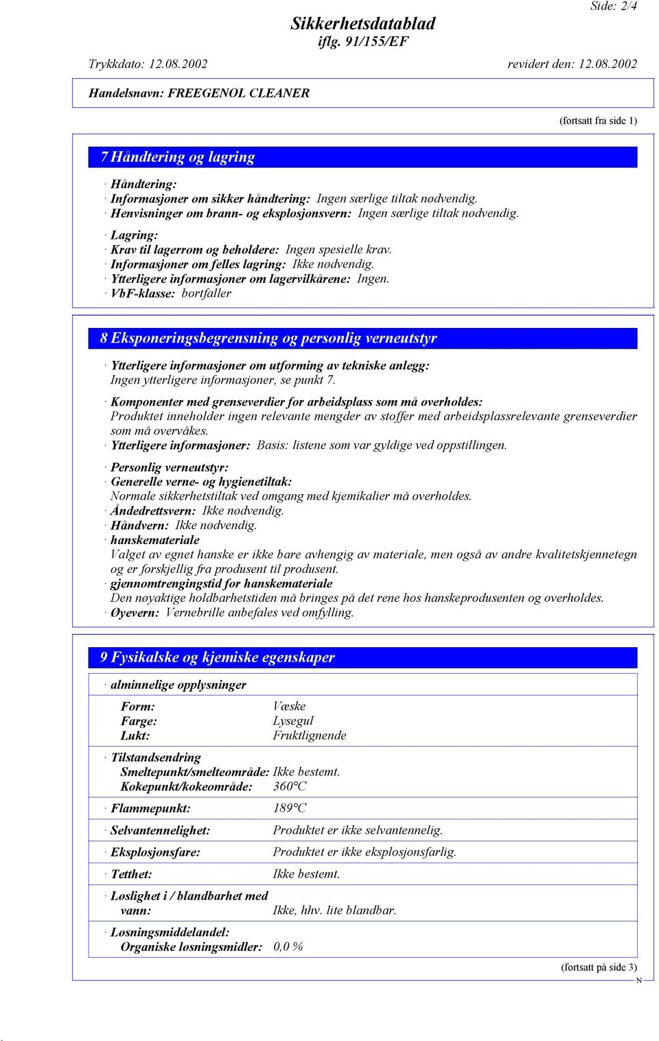 Ytterligere informasjoner om lagervilkårene: Ingen.