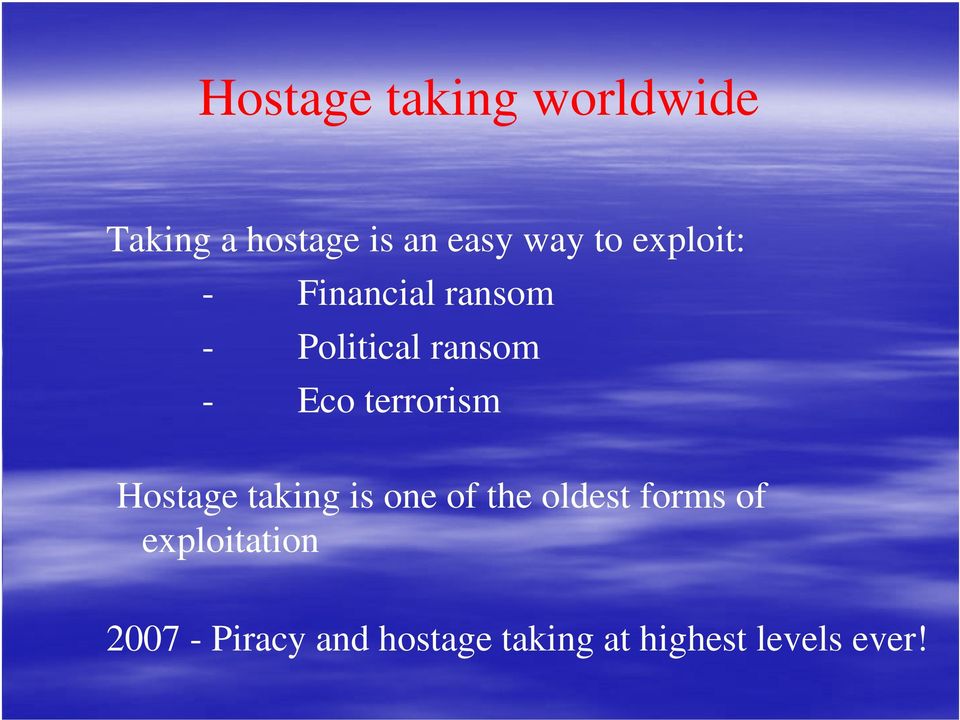terrorism Hostage taking is one of the oldest forms of