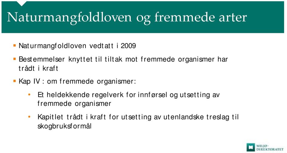 om fremmede organismer: Et heldekkende regelverk for innførsel og utsetting av