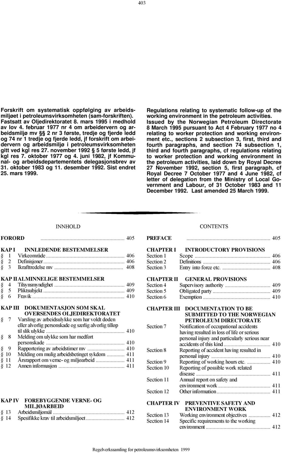 februar 1977 nr 4 om arbeidervern og arbeidsmiljø mv 2 nr 3 første, tredje og fjerde ledd og 74 nr 1 tredje og fjerde ledd, jf forskrift om arbeidervern og arbeidsmiljø i petroleumsvirksomheten gitt