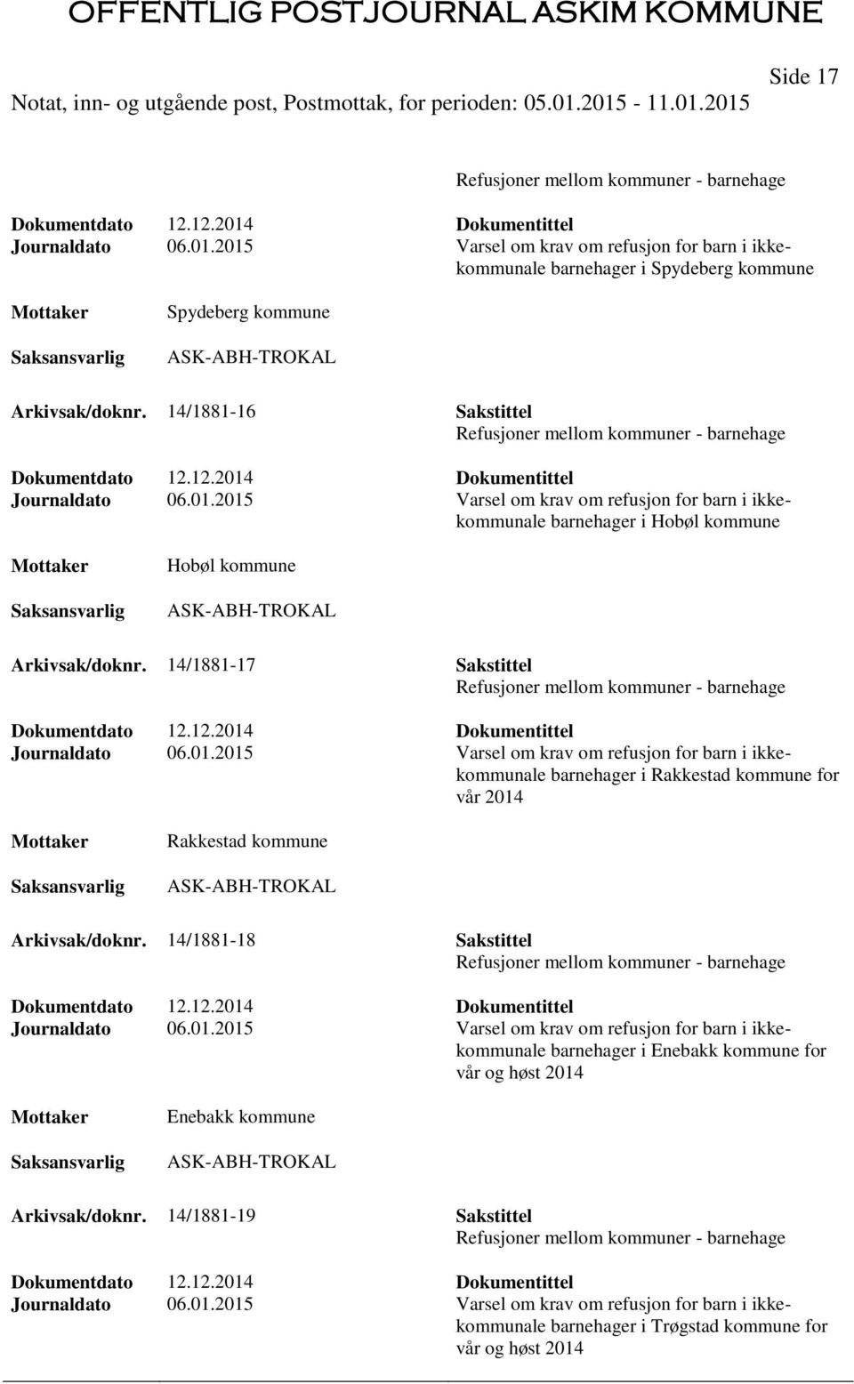 14/1881-17 Sakstittel Refusjoner mellom kommuner - barnehage Dokumentdato 12.12.2014