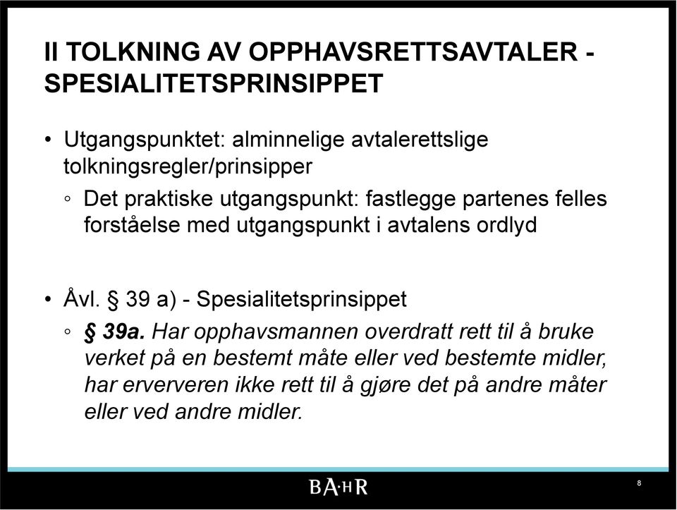 avtalens ordlyd Åvl. 39 a) - Spesialitetsprinsippet 39a.