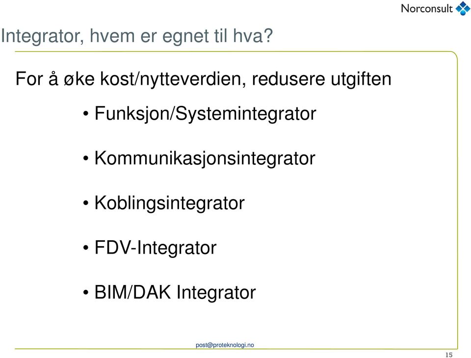 Funksjon/Systemintegrator Kommunikasjonsintegrator