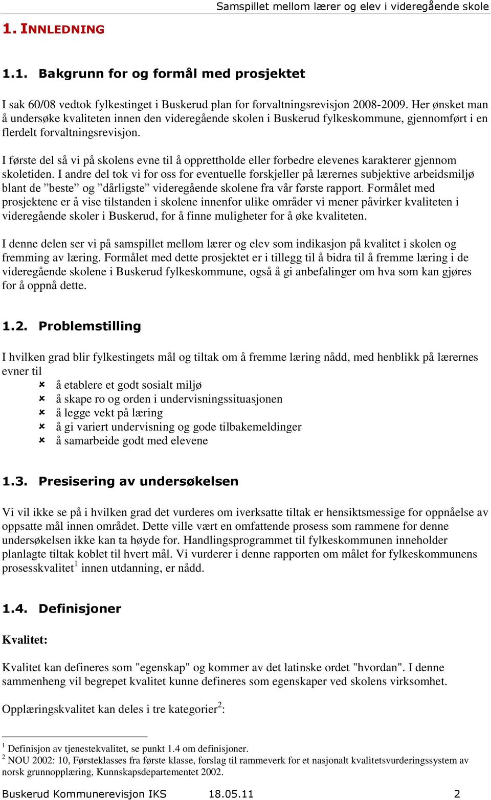 I første del så vi på skolens evne til å opprettholde eller forbedre elevenes karakterer gjennom skoletiden.