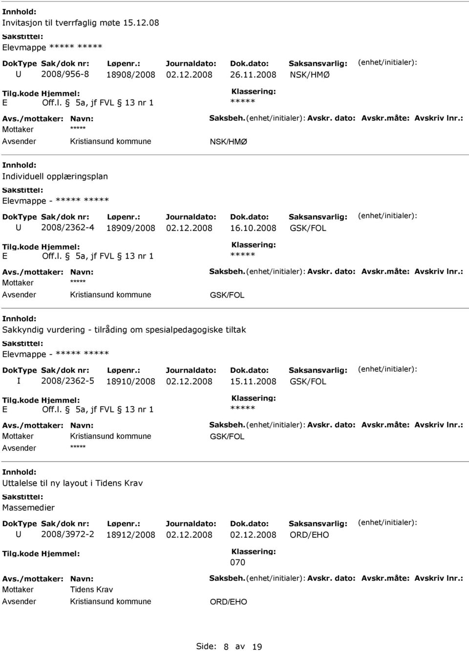 2008 GSK/FOL Mottaker GSK/FOL Sakkyndig vurdering - tilråding om spesialpedagogiske tiltak levmappe -