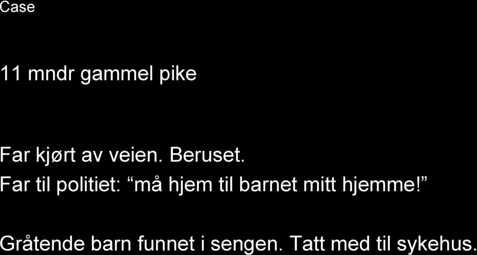 Far til politiet: må hjem til barnet