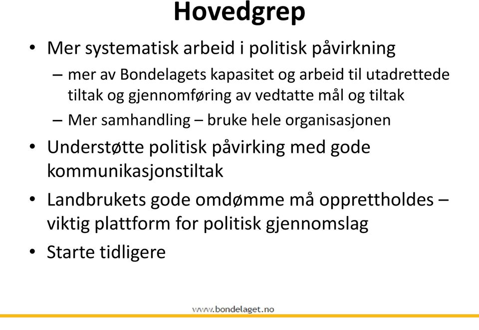 bruke hele organisasjonen Understøtte politisk påvirking med gode kommunikasjonstiltak