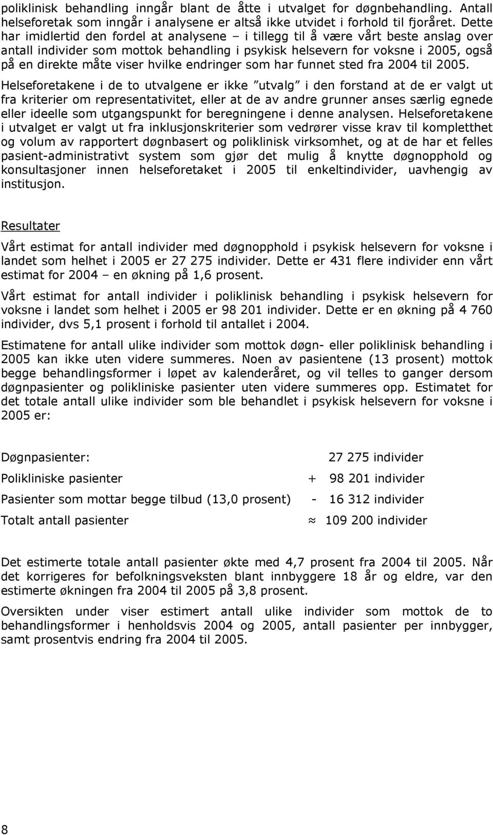 hvilke endringer som har funnet sted fra 2004 til 2005.