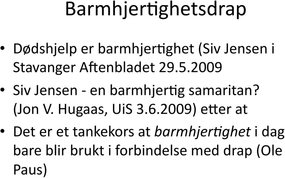 2009 Siv Jensen - en barmhjerwg samaritan? (Jon V. Hugaas, UiS 3.