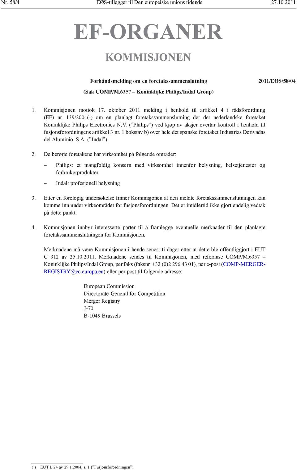 139/2004( 1 ) om en planlagt foretakssammenslutning der det nederlandske foretaket Koninklijke Philips Electronics N.V.