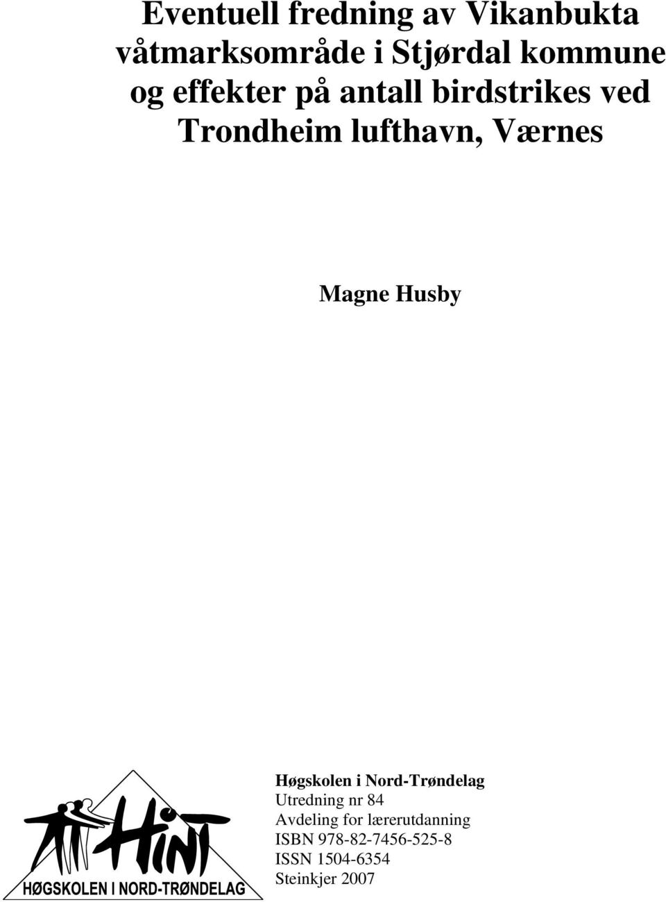 Magne Husby Høgskolen i Nord-Trøndelag Utredning nr 84 Avdeling