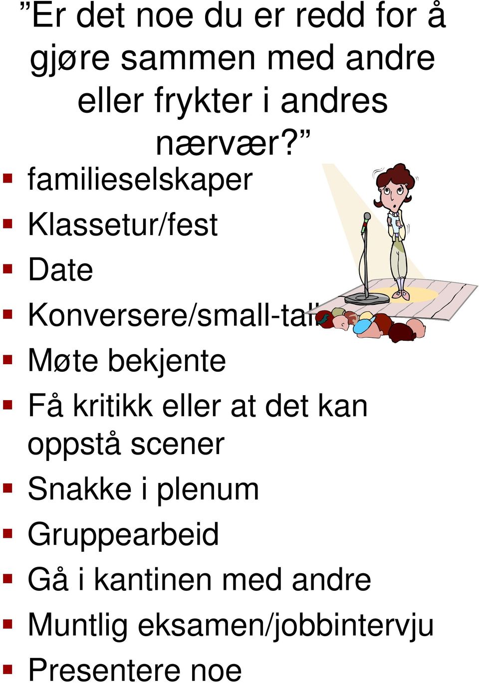 familieselskaper Klassetur/fest Date Konversere/small-talk Møte bekjente