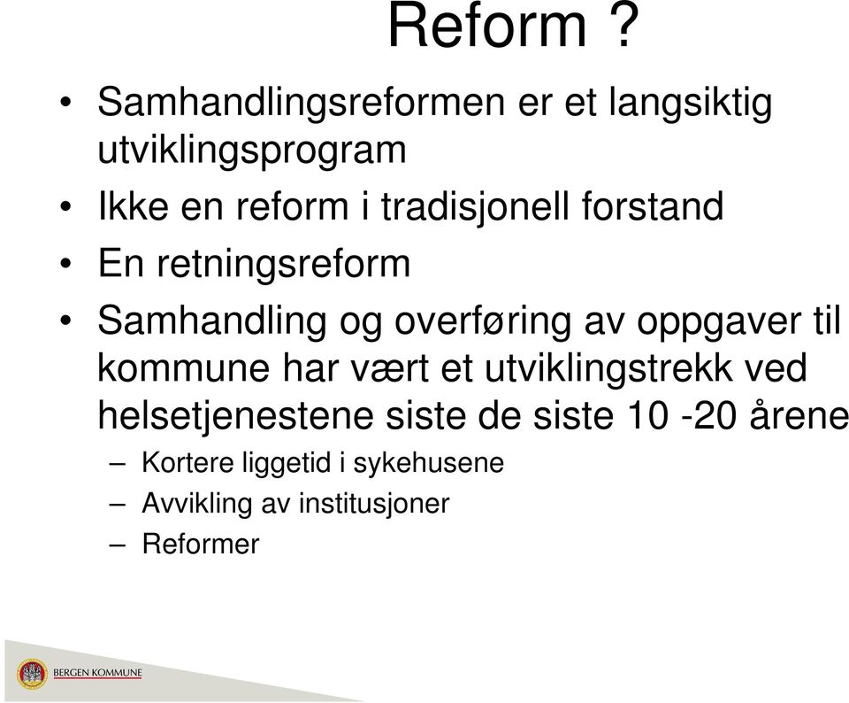 tradisjonell forstand En retningsreform Samhandling og overføring av oppgaver