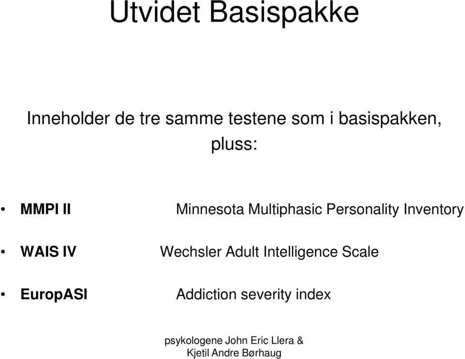 Multiphasic Personality Inventory WAIS IV Wechsler