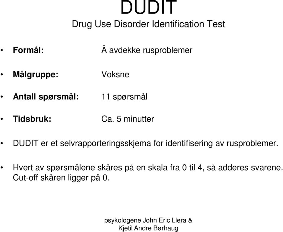 5 minutter DUDIT er et selvrapporteringsskjema for identifisering av