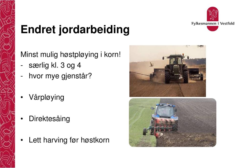 3 og 4 - hvor mye gjenstår?