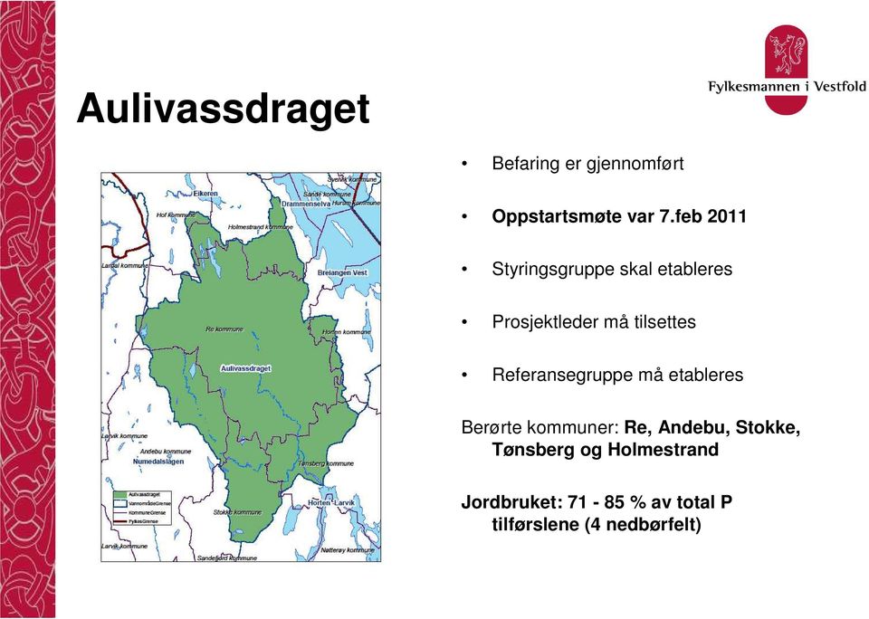 Referansegruppe må etableres Berørte kommuner: Re, Andebu, Stokke,