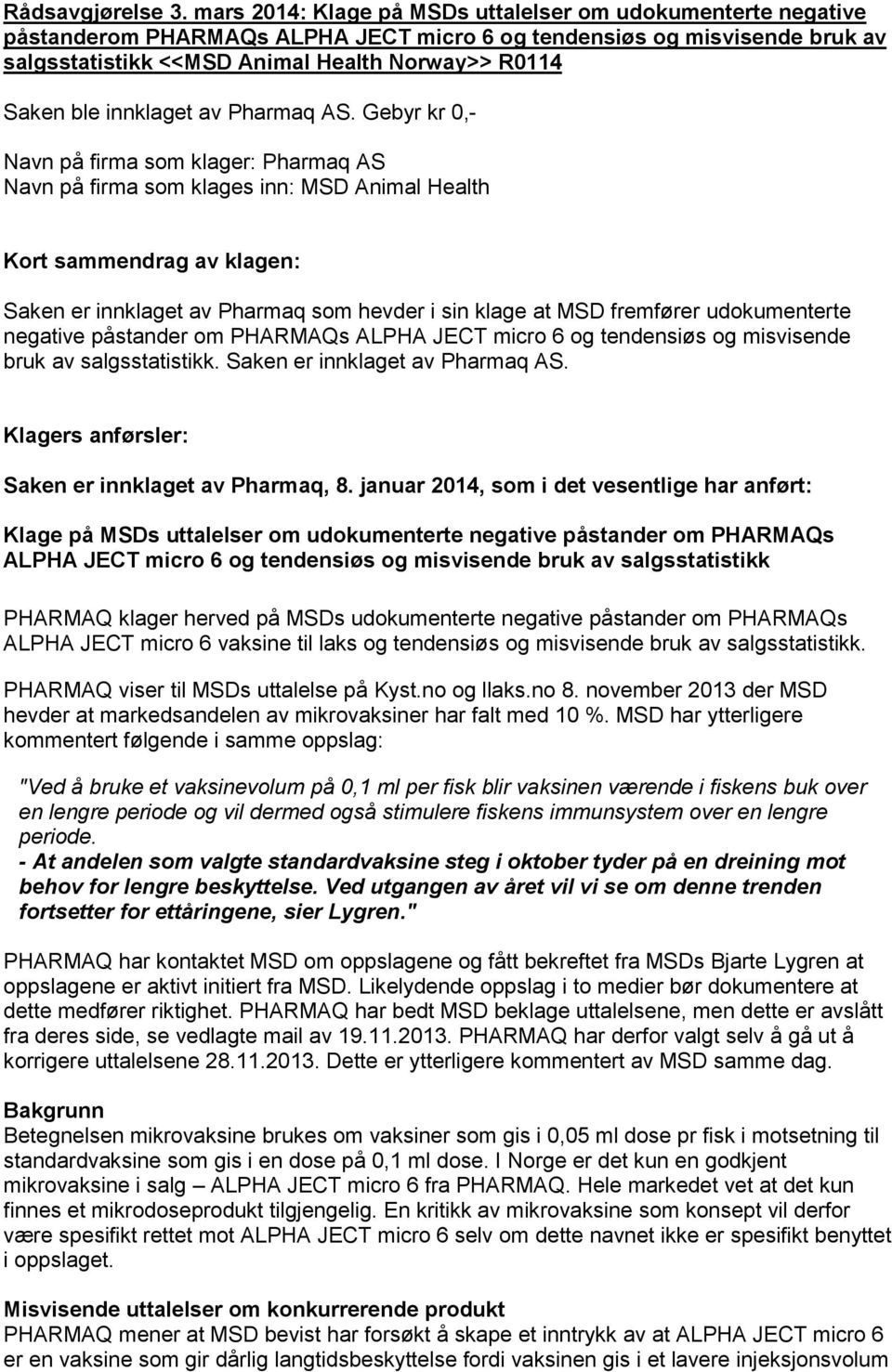 innklaget av Pharmaq AS.