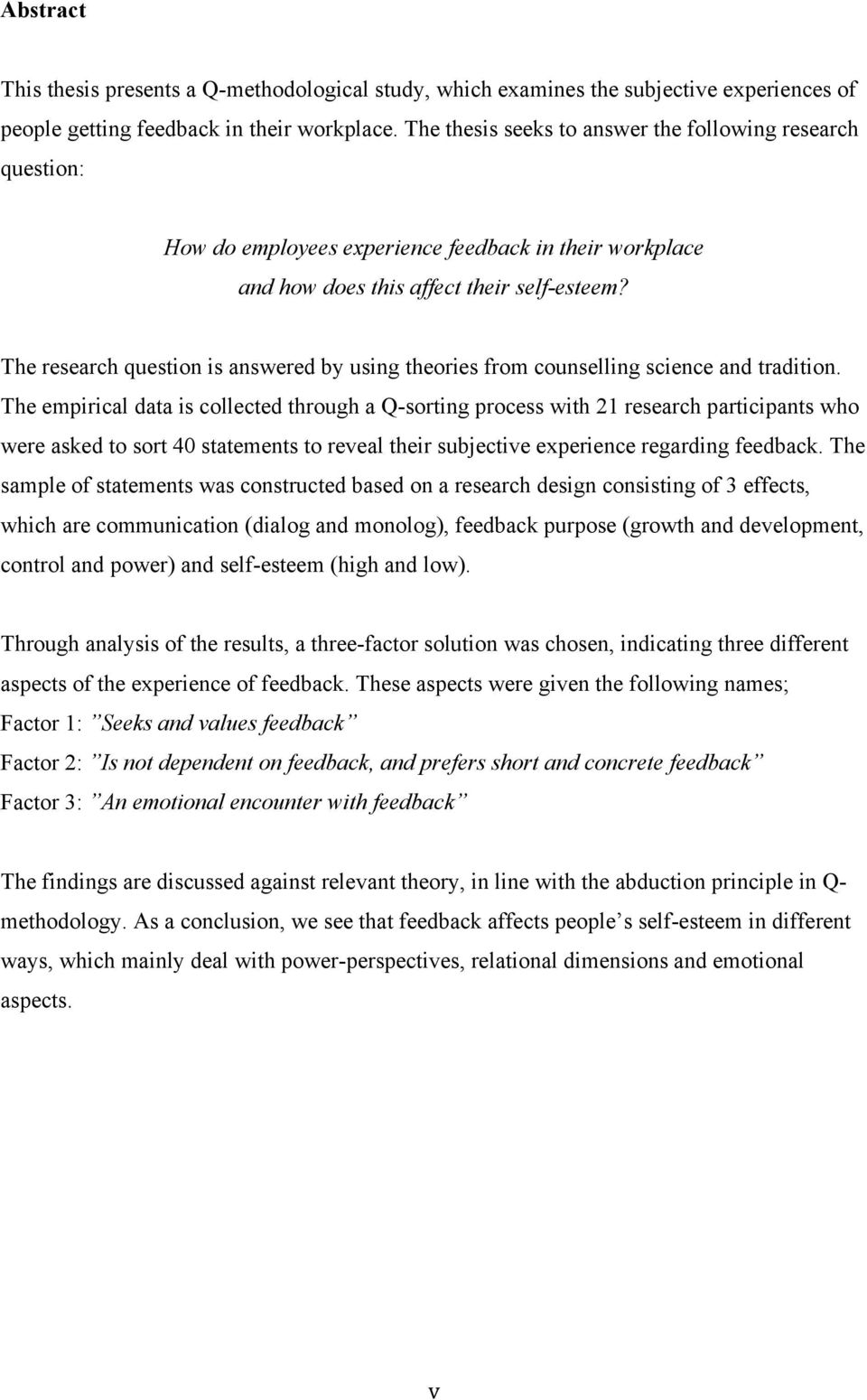 The research question is answered by using theories from counselling science and tradition.