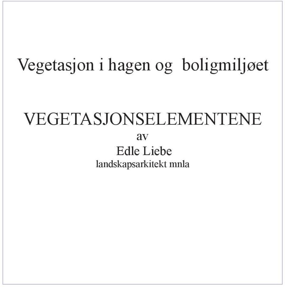 VEGETASJONSELEMENTENE