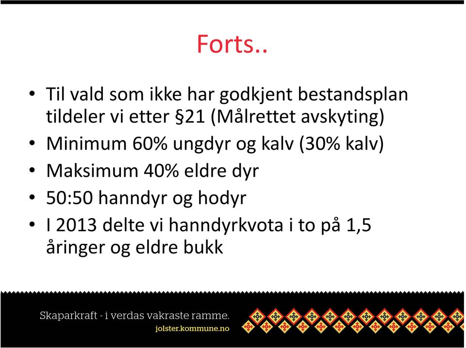 etter 21 (Målrettet avskyting) Minimum 60% ungdyr og kalv